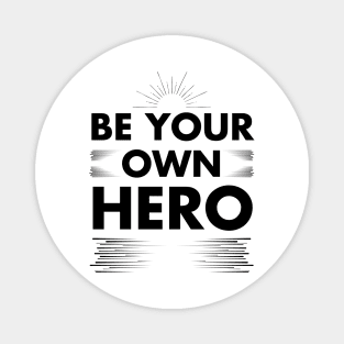 Empowerment Anthem: Be Your Own Hero Magnet